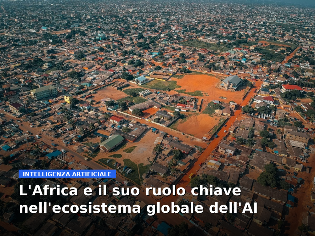 L'Africa e il suo ruolo chiave nell'ecosistema globale dell'AI